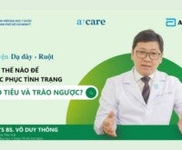 Bác sĩ Thông chia sẻ về khó tiêu và trào ngược dạ dày